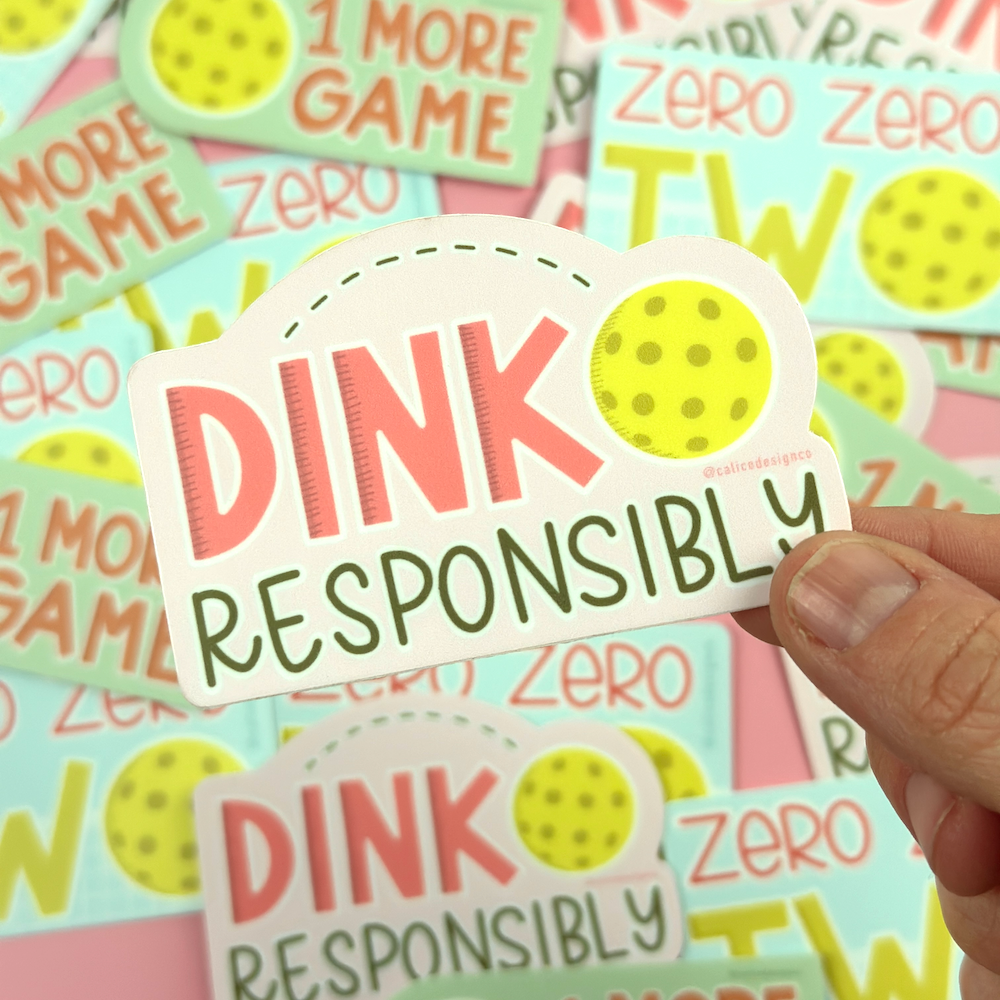 Dink Responsibly Pickleball Vinyl Sticker