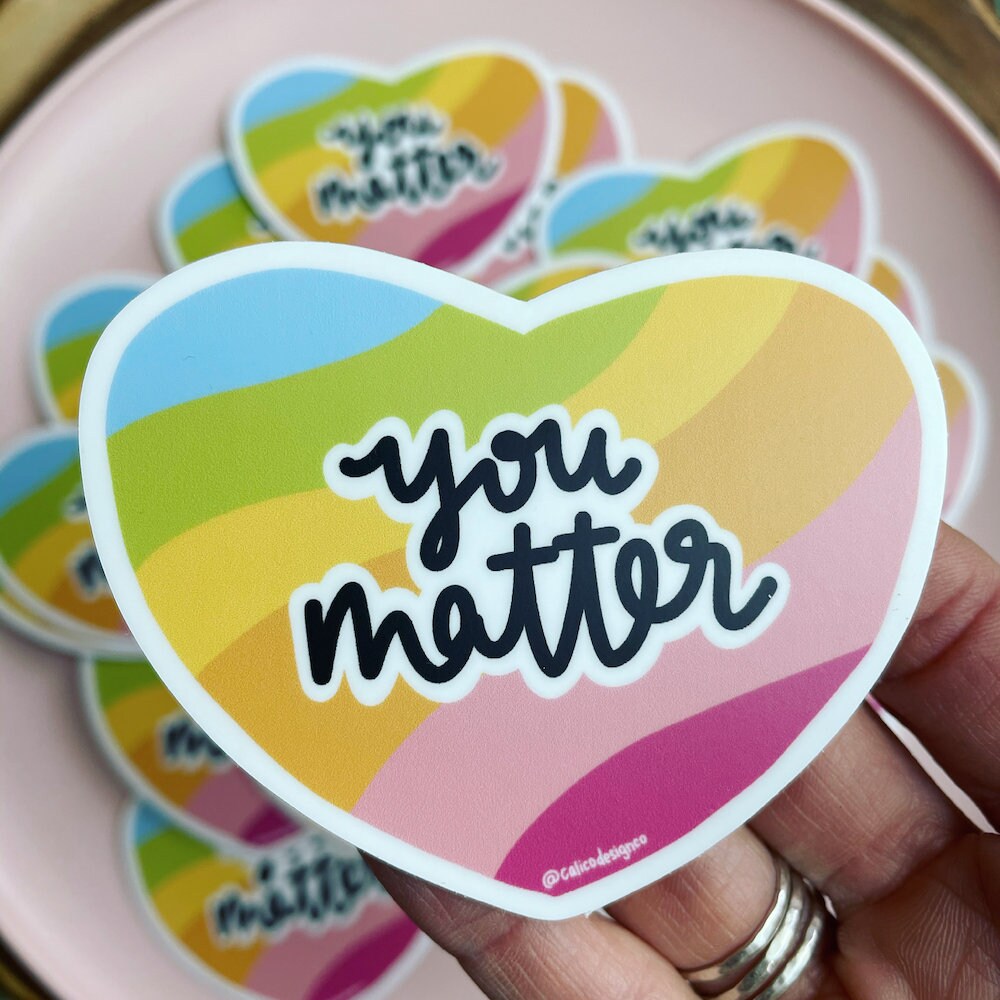 You Matter Heart Vinyl Sticker