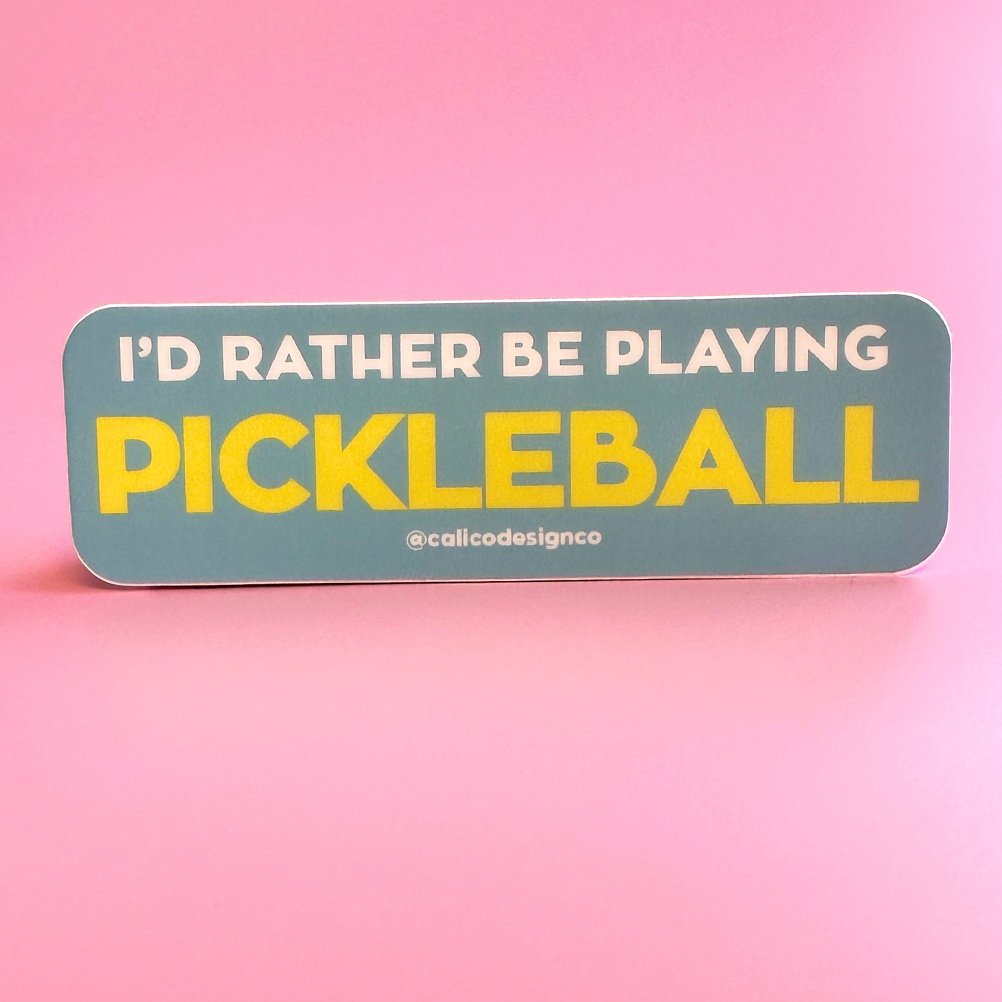 Pickleball Viny Sticker - I'd Rather Be Playing Pickleball